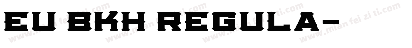 EU BKH Regula字体转换
